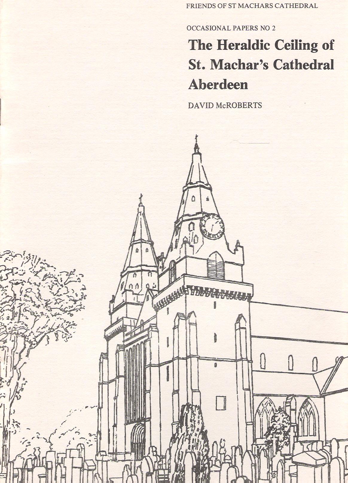 Image for The Heraldic Ceiling of St Machar's Cathedral: Occasional Papers No.2.