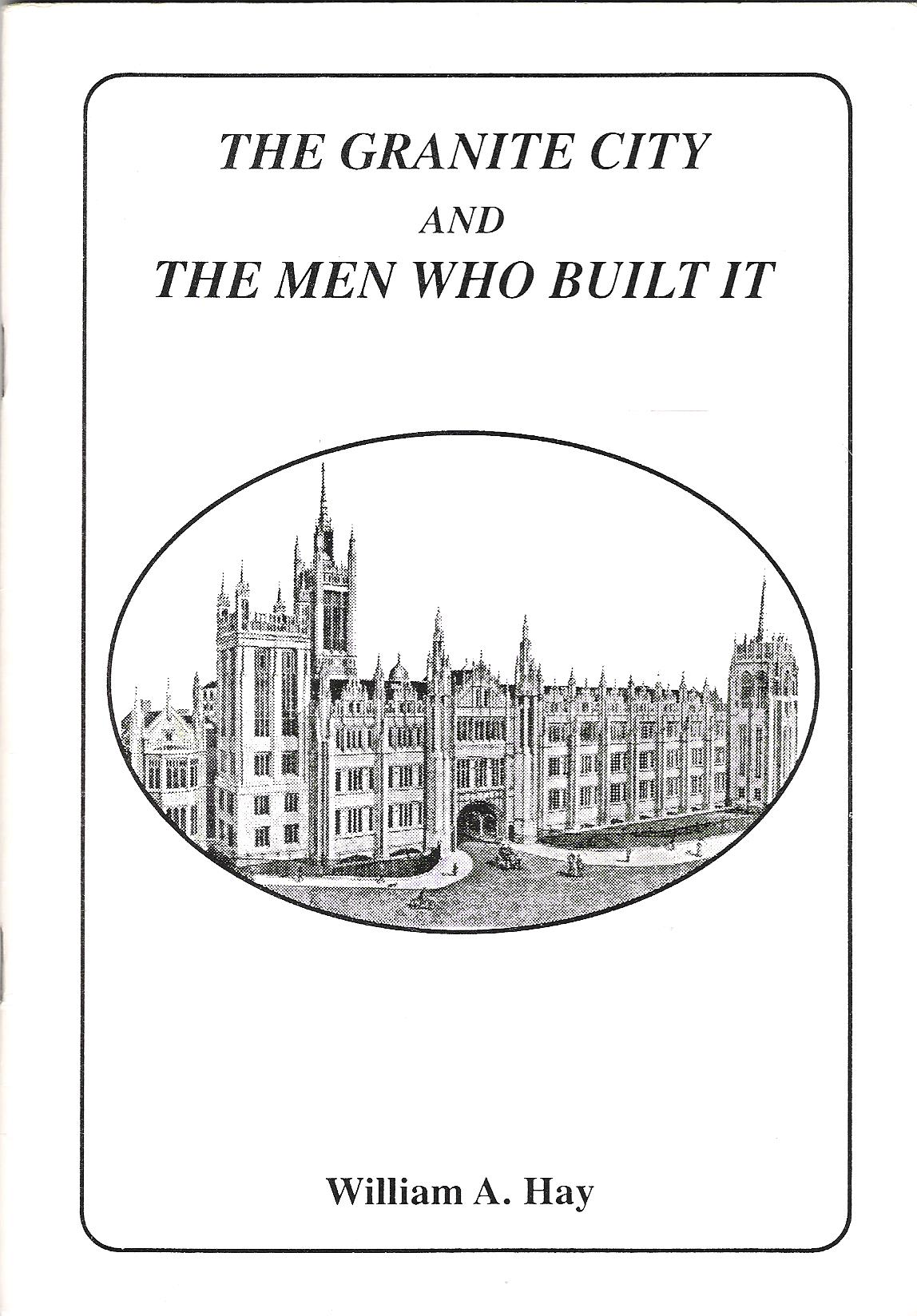 Image for The Granite City and the Men Who Built it.