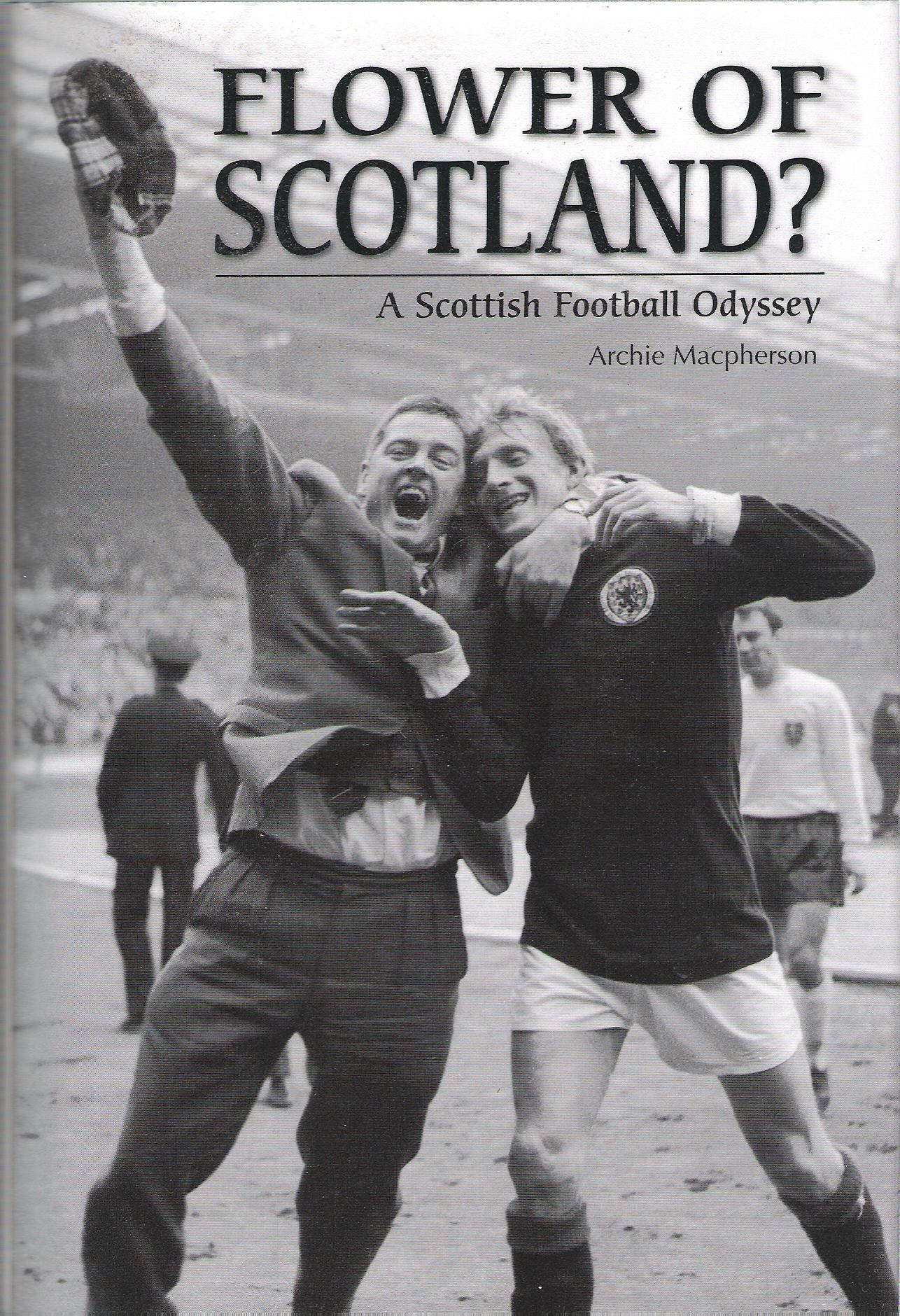 Image for Flower of Scotland? A Scottish Football Odyssey.