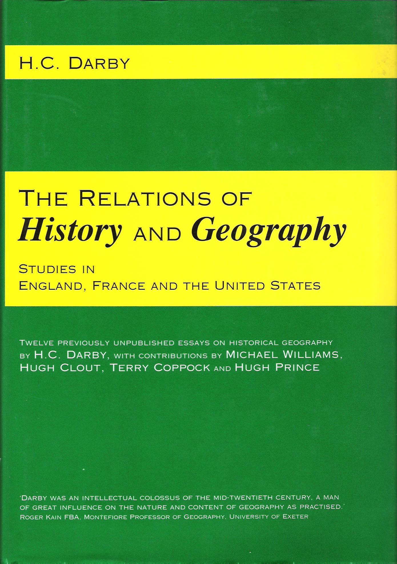Image for The Relations of History and Geography: Studies in England, France and the United States.