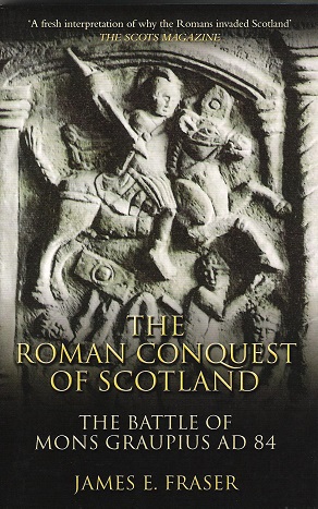 Image for The Roman Conquest of Scotland: The Battle of Mont Graupius AD 84.