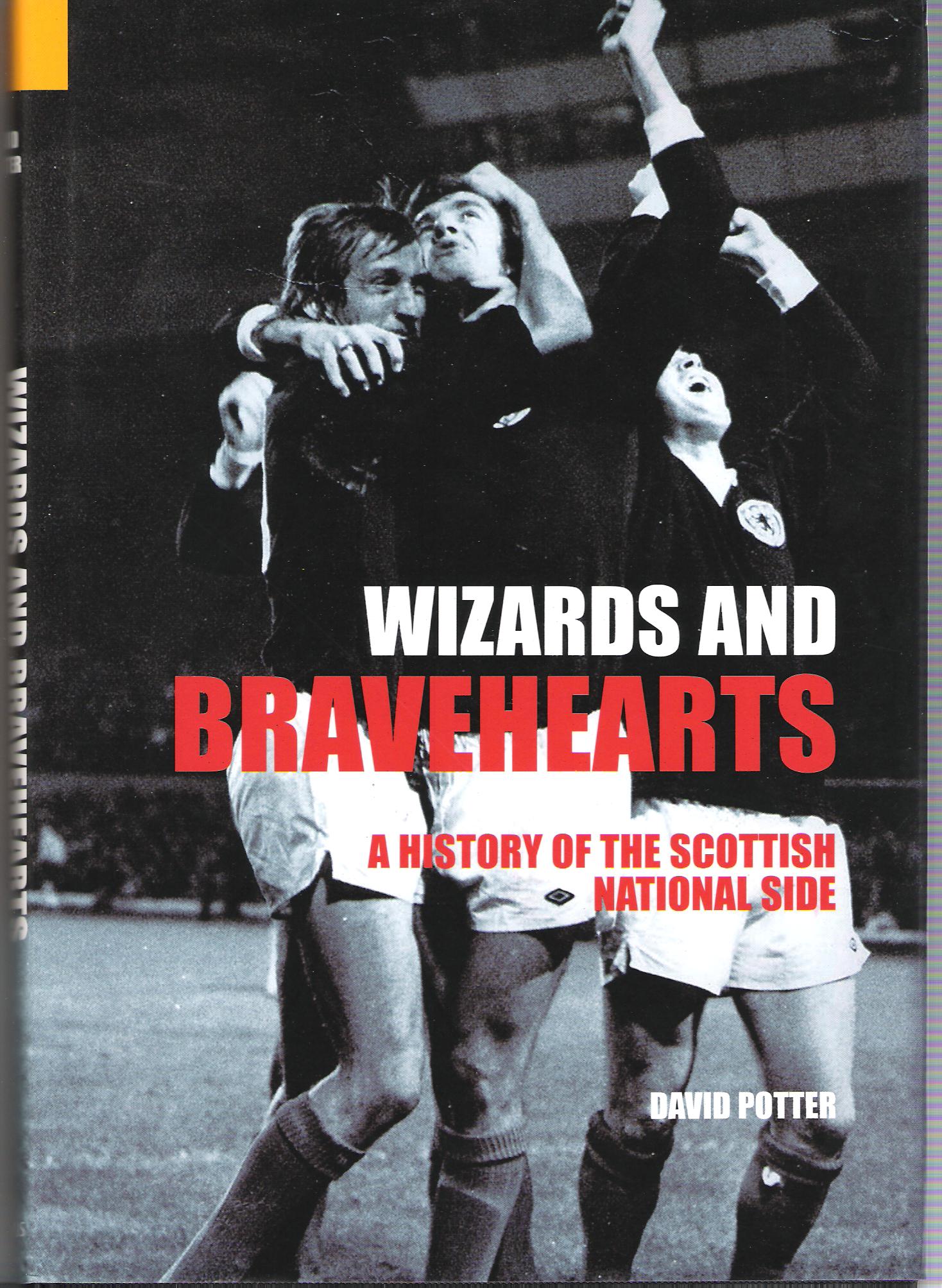 Image for Wizards and Bravehearts: A History of the Scottish National Side.