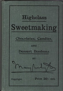 Image for Highclass Sweetmaking : Chocolates, Candies, and Dessert Bonbons.