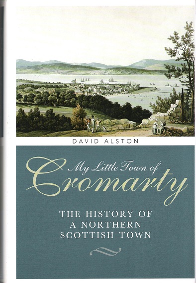Image for My Little Town of Cromarty: The History of a Northern Scottish Town.